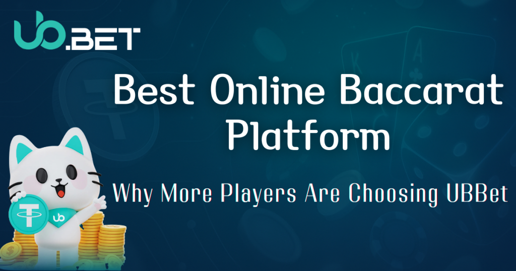 Best Online Baccarat Platform in 2025: Why More Players Are Choosing UBBet 1 Best online baccarat platform in 2025 – Why more players are choosing UBBet